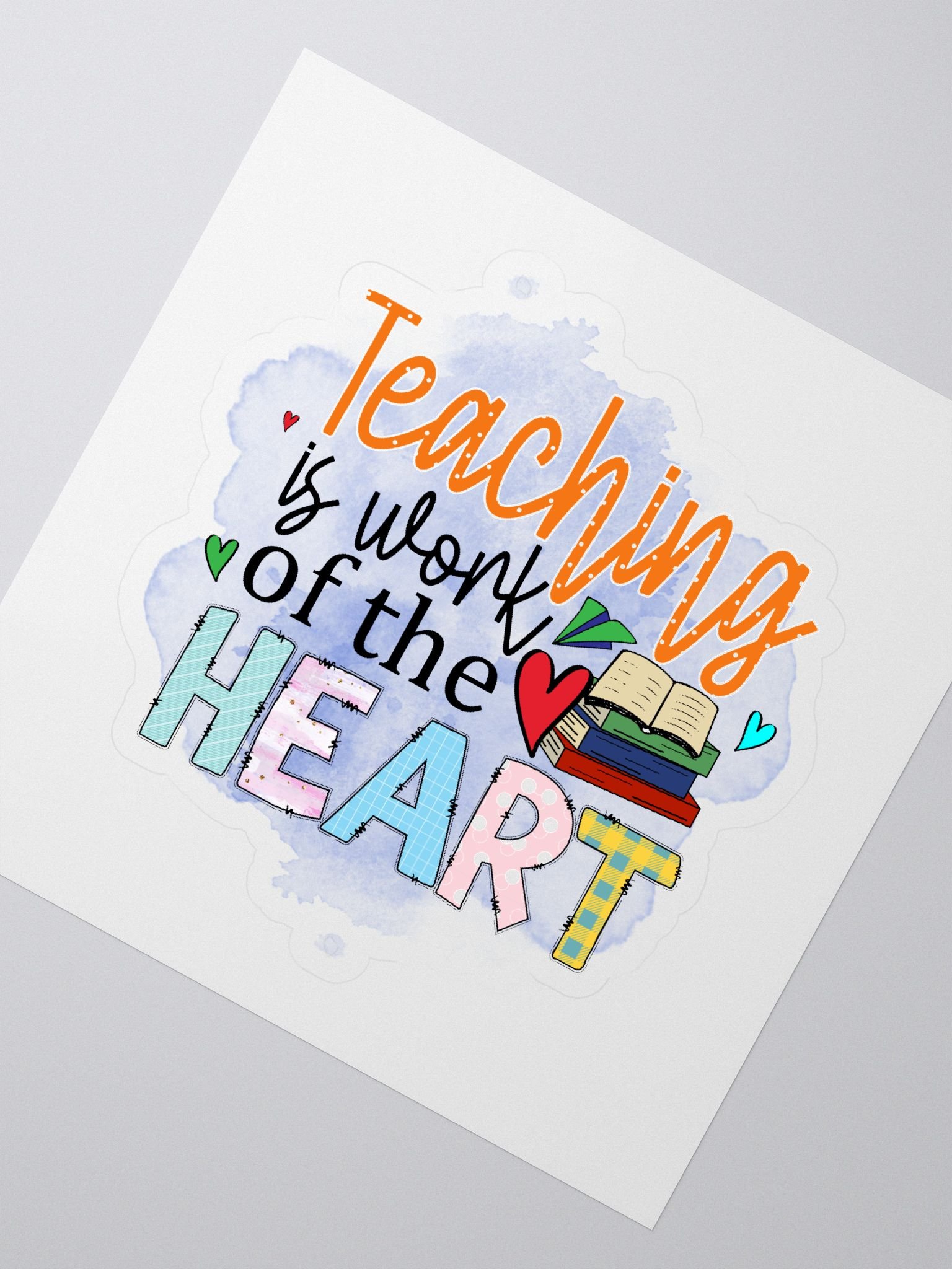 Teaching is Work of the heart Stickers product image (2)