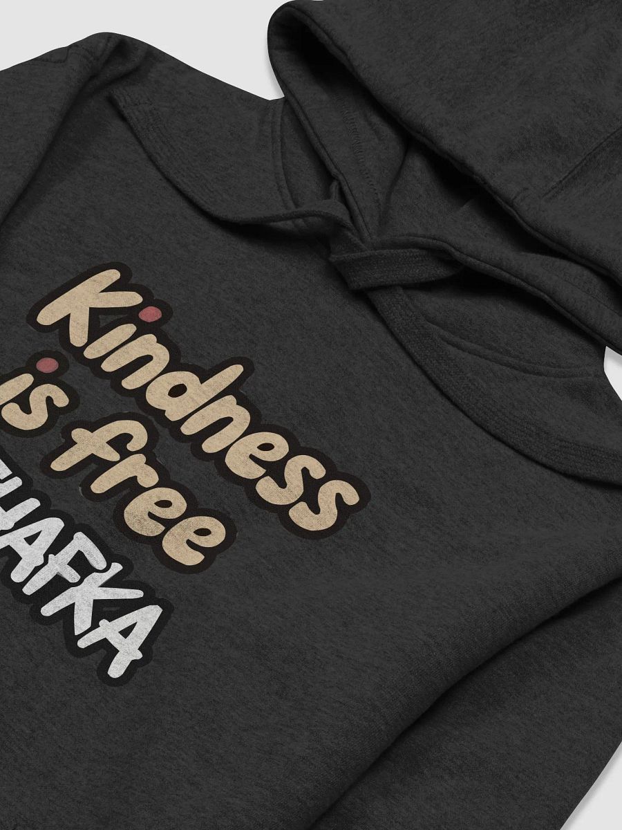 Kindness Is Free MTHAFKA - Hoodie product image (3)