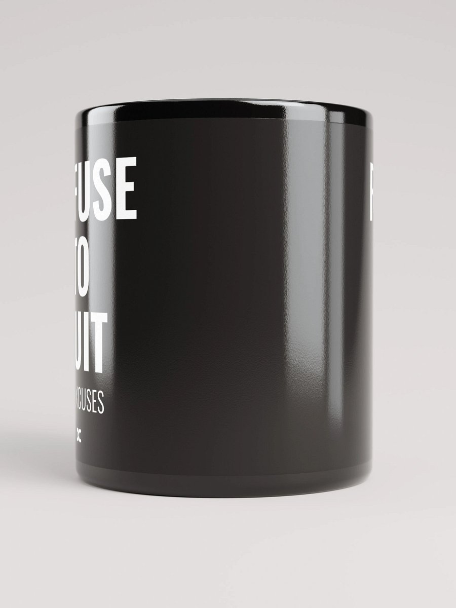REFUSE TO QUIT - Mug product image (9)