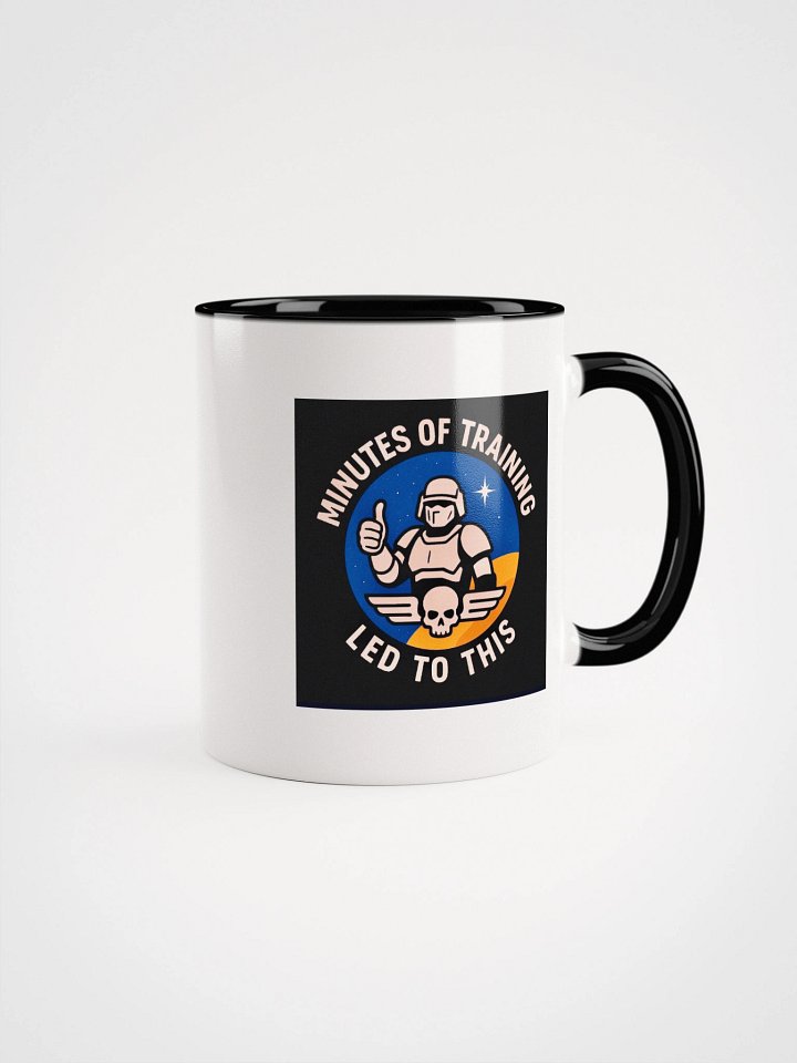 minutes of training led to this! Mug product image (2)