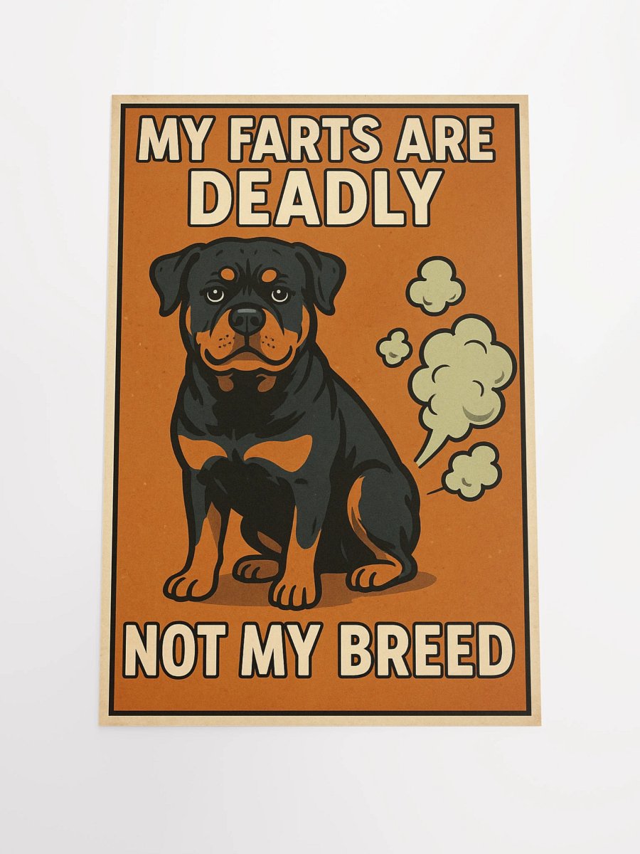 Rottweiler - My Farts Are Deadly, Not My Breed Poster product image (3)
