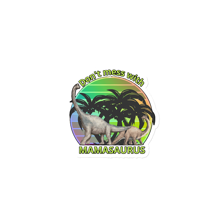 DON'T MESS WITH MAMASAURUS product image (1)