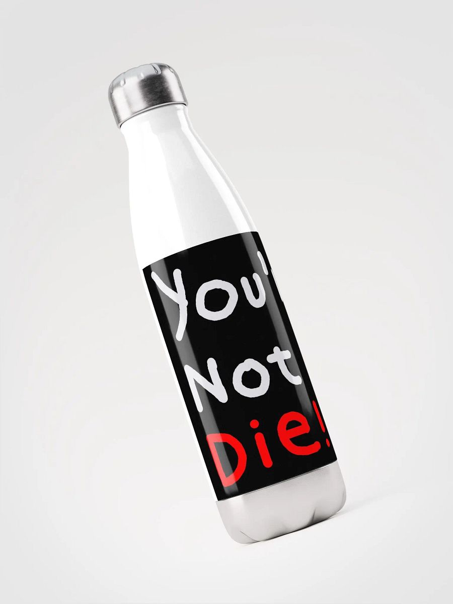 You'll Not Die Water Bottle product image (3)