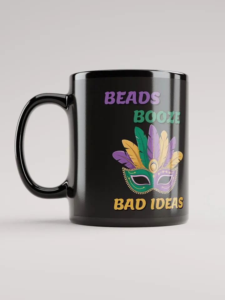 Beads, Booze And Bad Ideas - Funny Mardi Gras Black Coffee Mug product image (4)