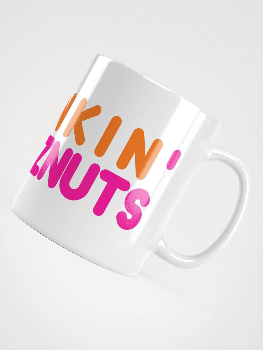 Are we dunkin? Dunkin DEEZ NUTS! - Mug product image (11)