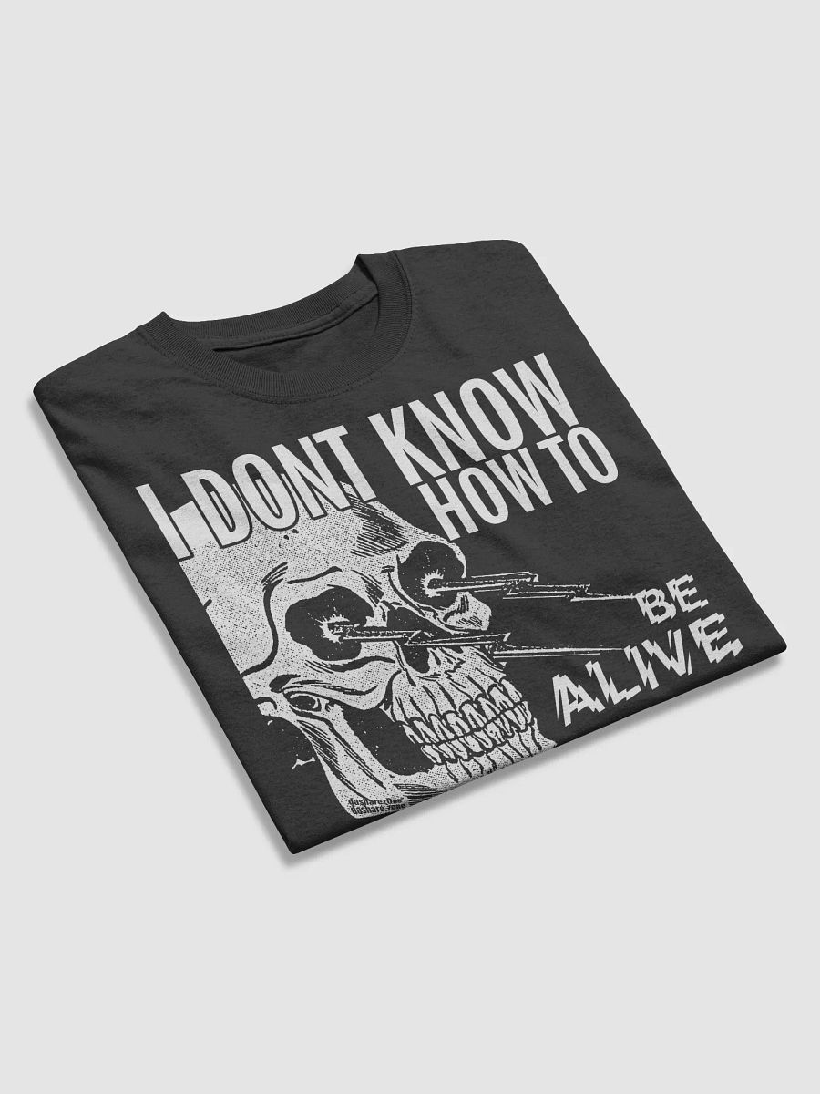 I DONT KNOW HOW TO BE ALIVE product image (3)