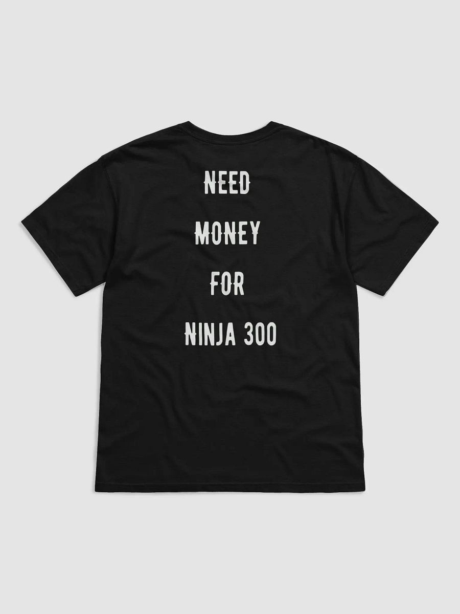need money for ninja 300 | tee product image (19)