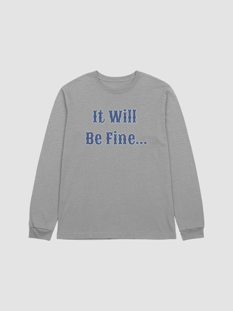 It Will Be Fine Long SleeveT-Shirt product image (6)