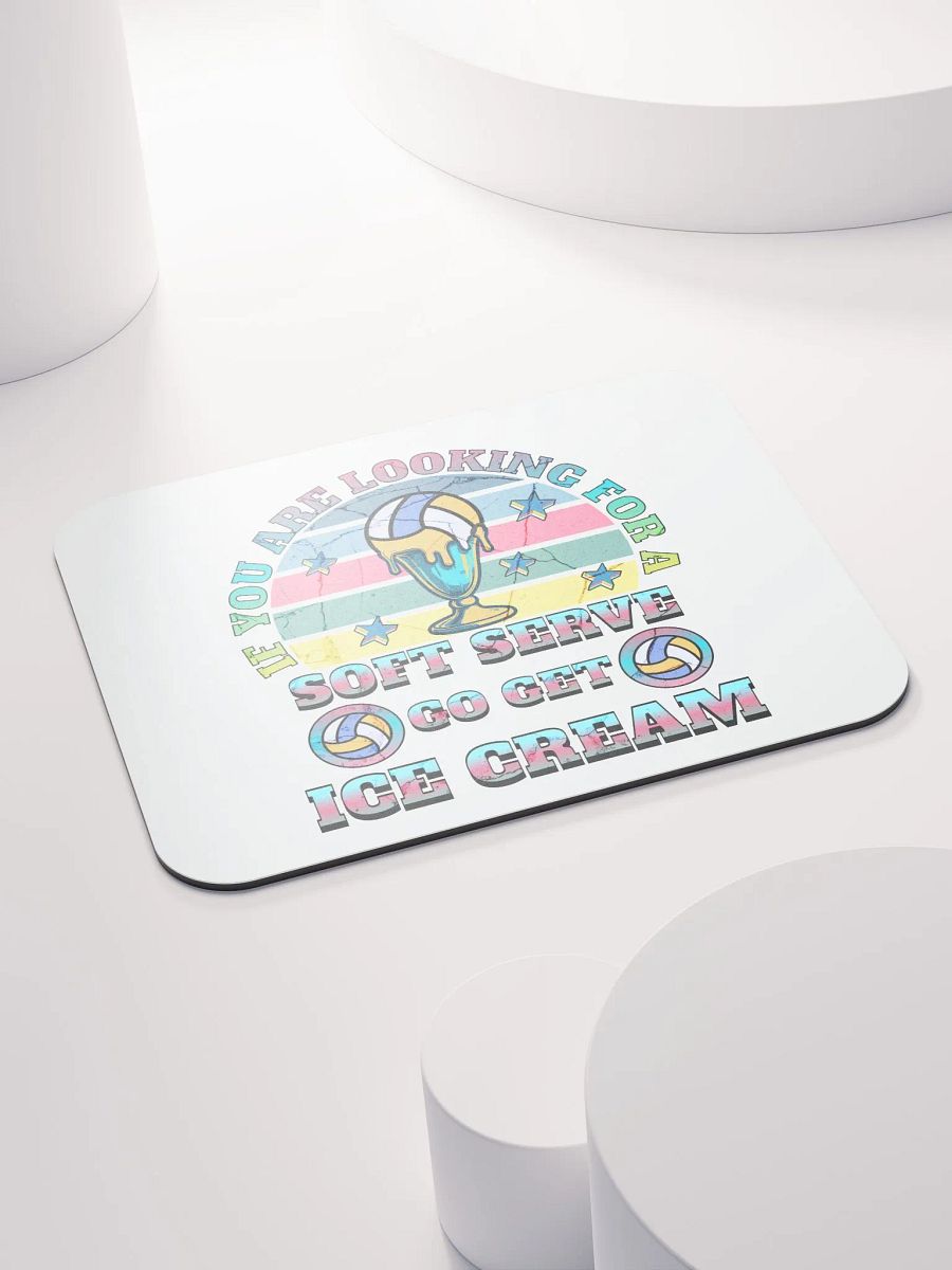If You Are Looking For A Soft Serve Go Get Ice Cream Volleyball Dream Mouse Pad product image (4)