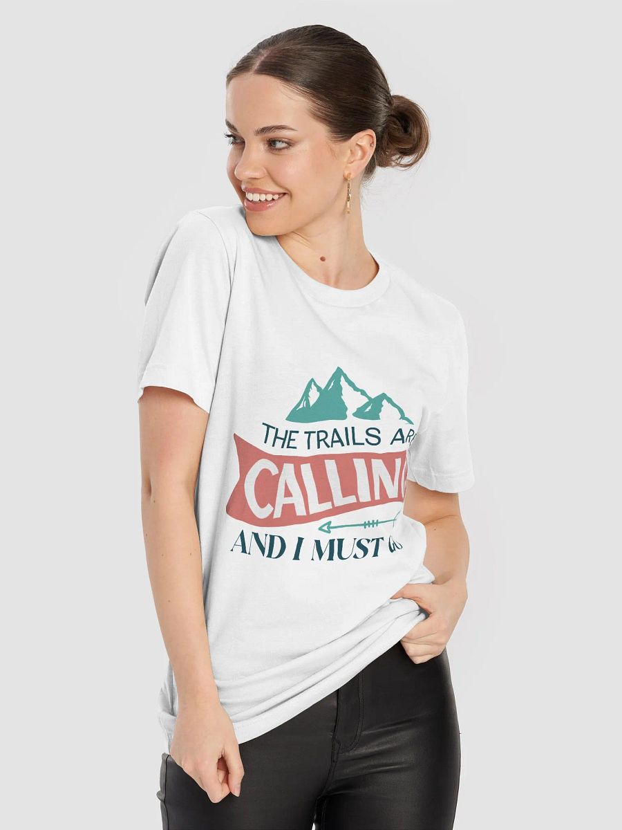 The Trails are Calling, and I Must GO T-Shirt product image (48)