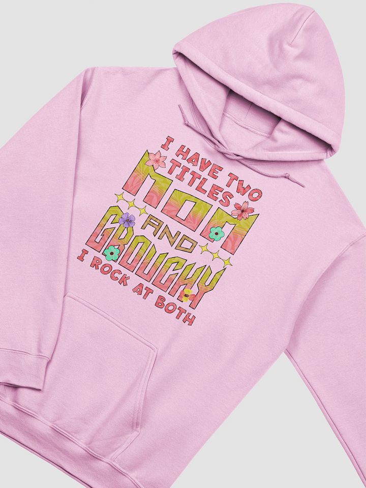 I Have Two Titles Mom and Grouchy Floral Hoodie product image (14)