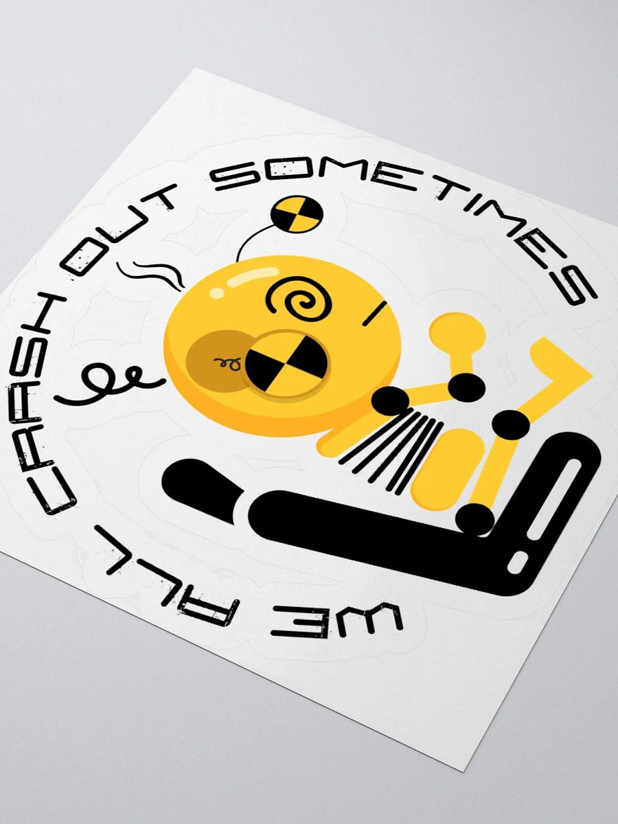 We All Crash Out Sometimes Kiss Cut Sticker product image (8)