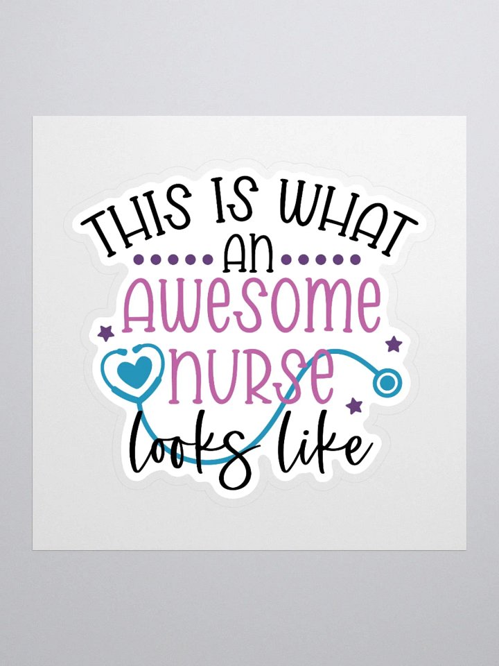 This is What an Awesome Nurse Looks Like Sticker product image (3)