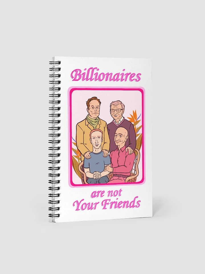 Billionaires Are Not Your Friends Notebook product image (1)