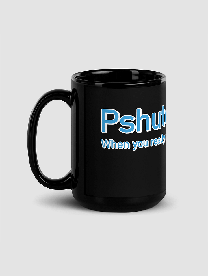 Pshutcherfayce 150z Black Mug product image (1)