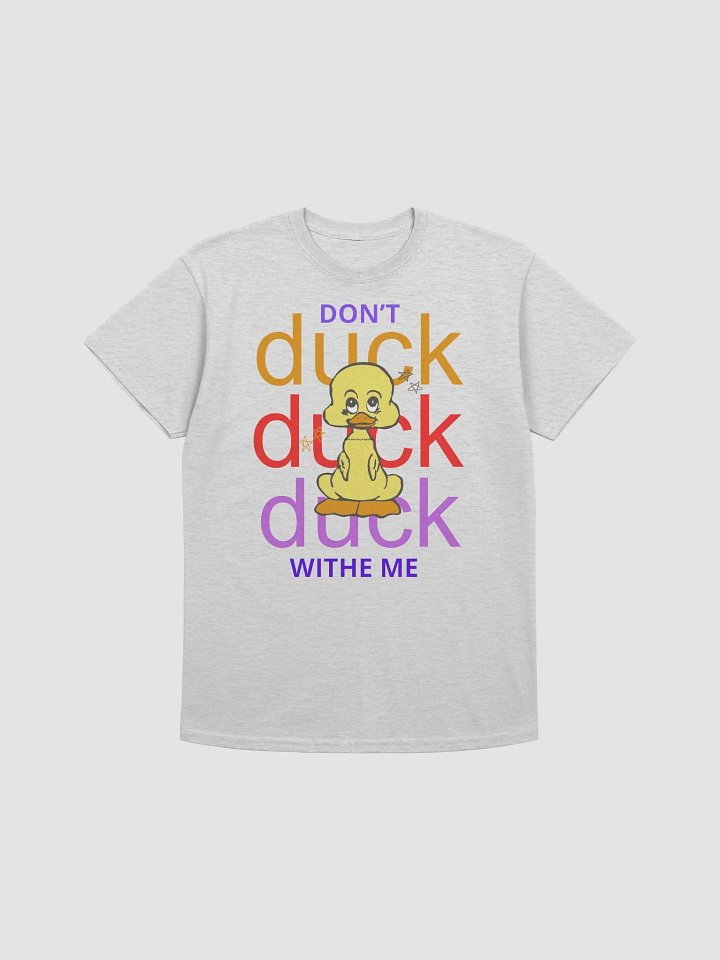 DON'T DUCK WITHE ME product image (10)