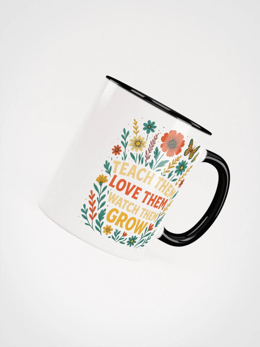 Teach Them Love Them Grow Mug – Floral Teacher Mug with Positive Message product image (4)