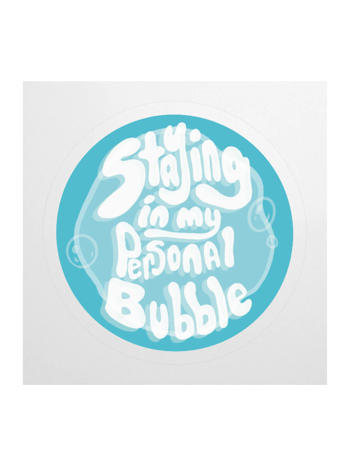 Staying in my Personal Bubble product image (1)
