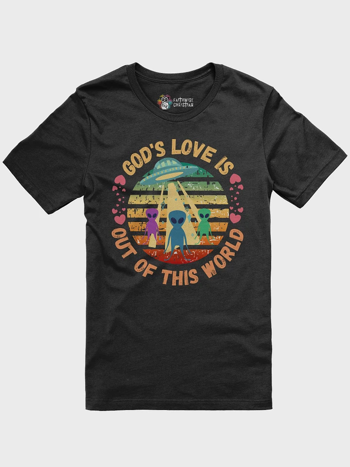 God's Love Is Out Of This World T-Shirt product image (2)