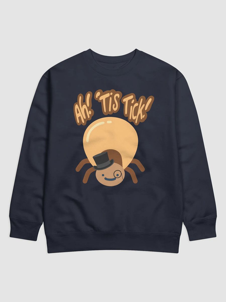 Ah! 'Tis Tick! Sweatshirt product image (1)