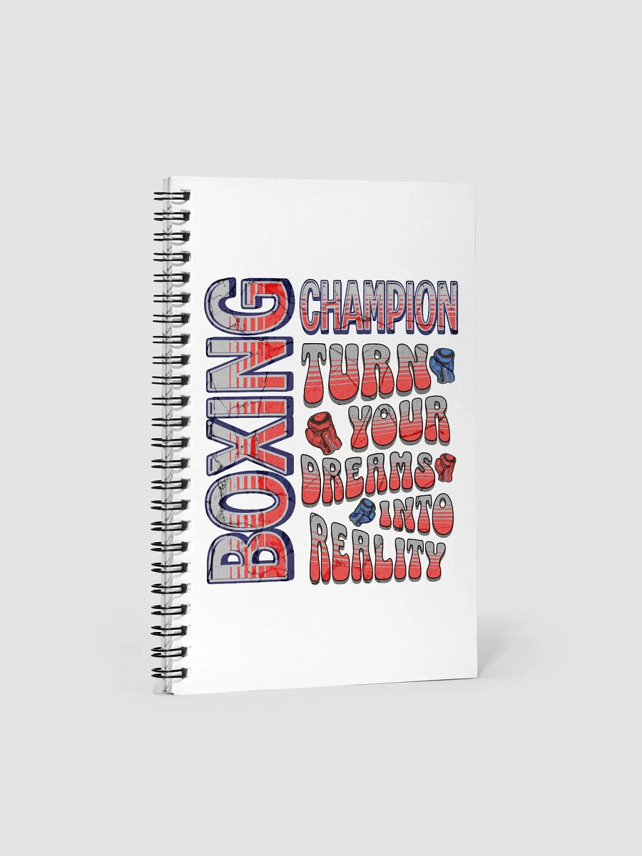 Boxing Champion Turn Your Dreams Into Reality Spiral Notebook product image (2)
