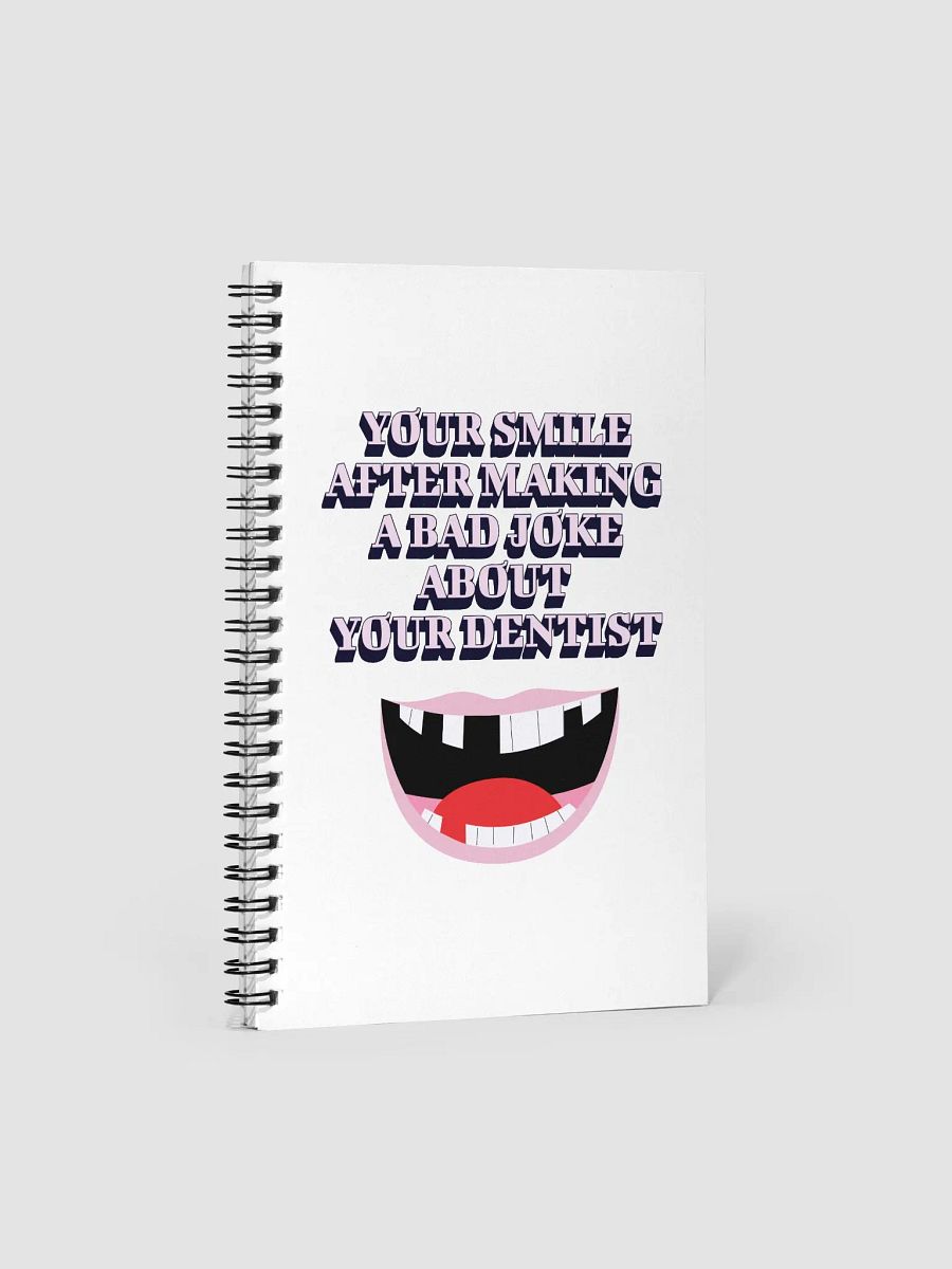 Your SMile After Making Dental Jokes Spiral Notebook product image (3)