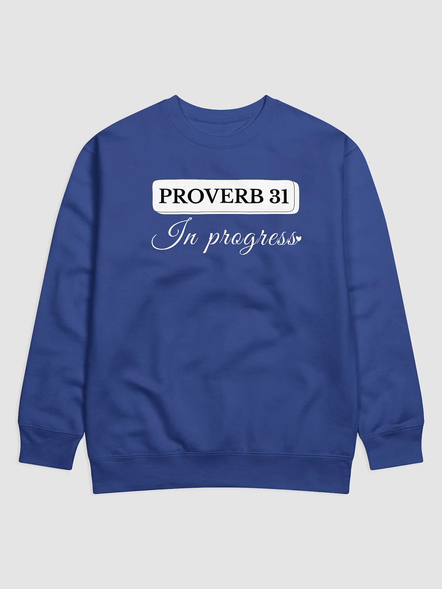 Proverb 31 In Progress, Heritage Crewneck Sweatshirt. product image (2)