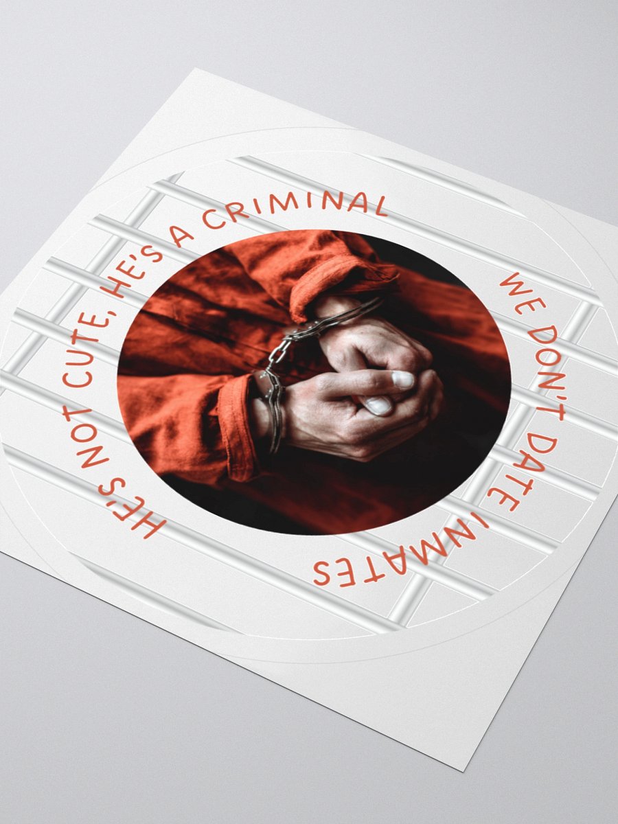 “He’s Not Cute, He’s a Criminal” Sticker product image (5)