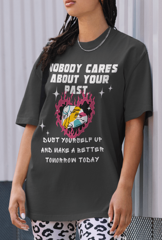 Nobody about your past unisex t-shirt product image (1)