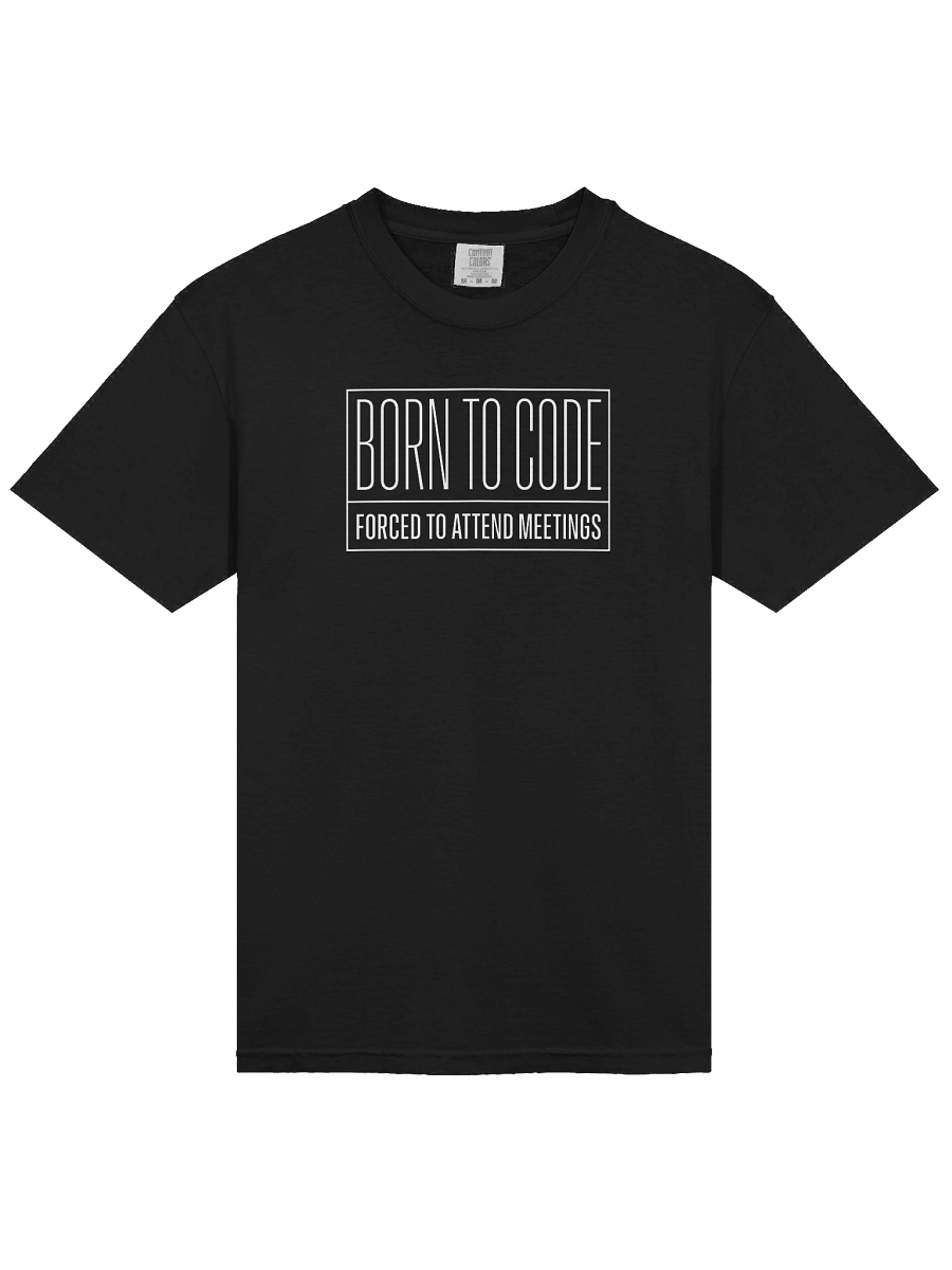 born to code forced to attend meetings t-shirt product image (4)