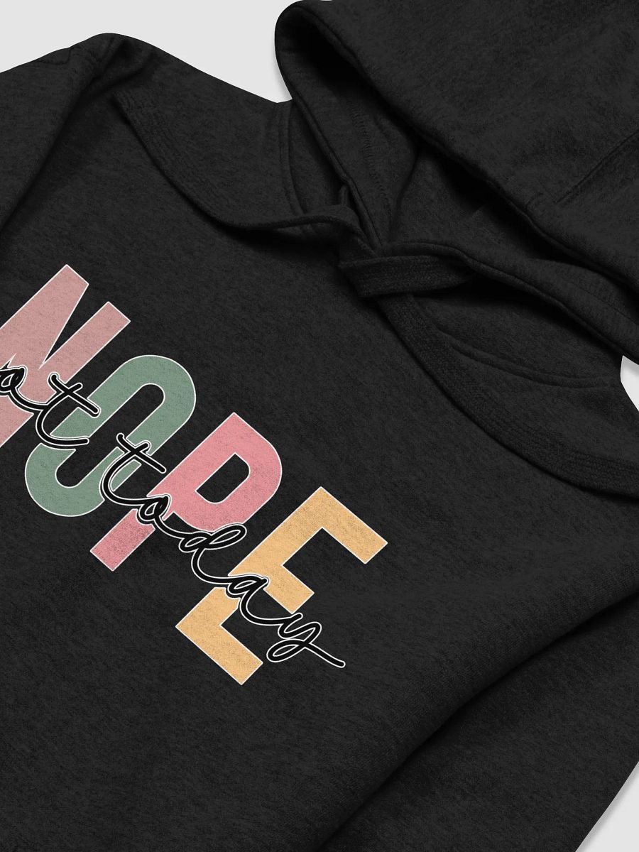 Nope, Not Today Hoodie product image (14)