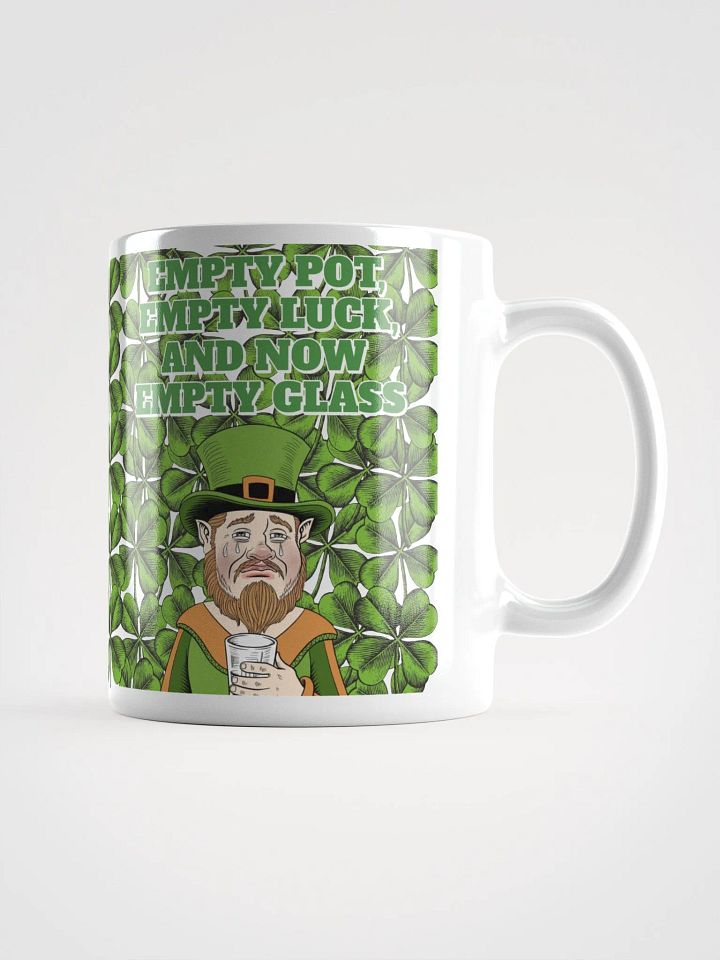 Empty Pot, Empty Luck, And Now Empty Glass - St. Patrick's Day White Mug product image (9)