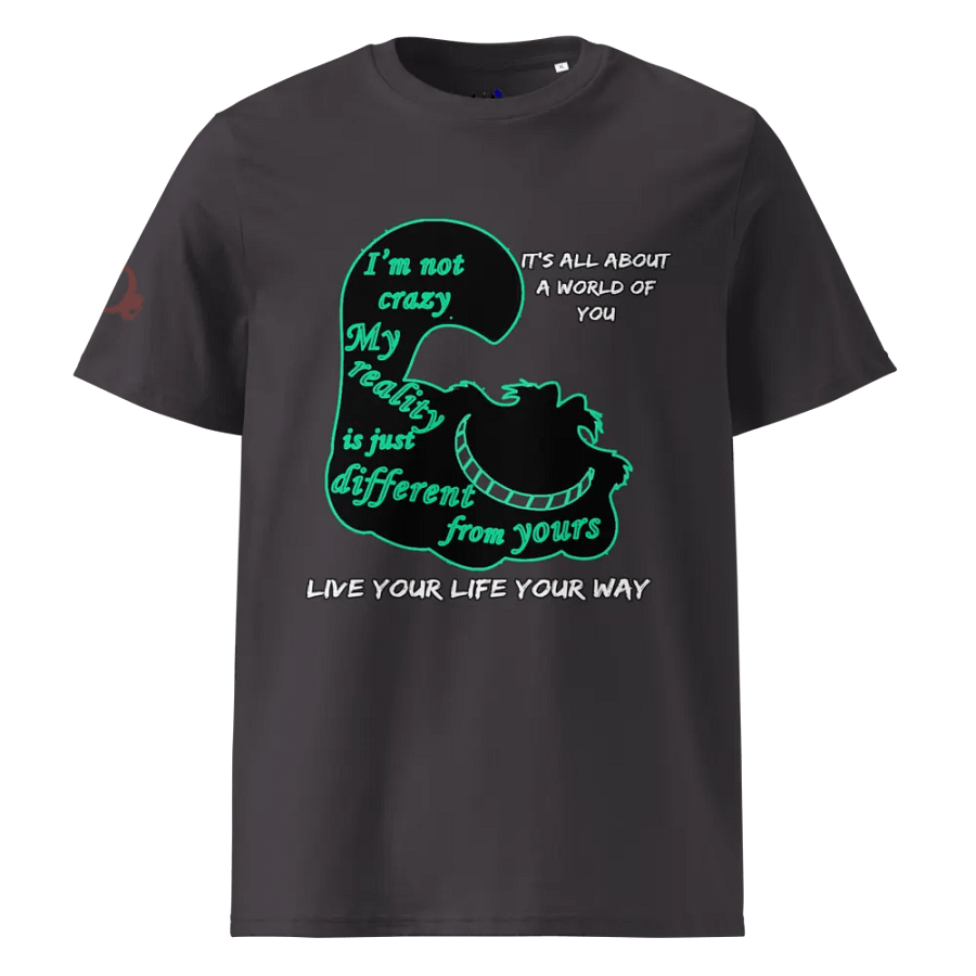Reality Perspective Tee, Unique Mindset Shirt, Cheshire Cat Wisdom, Different Reality Fashion, Live Your Way Tee, Glow-In-The-Dark Quote product image (5)