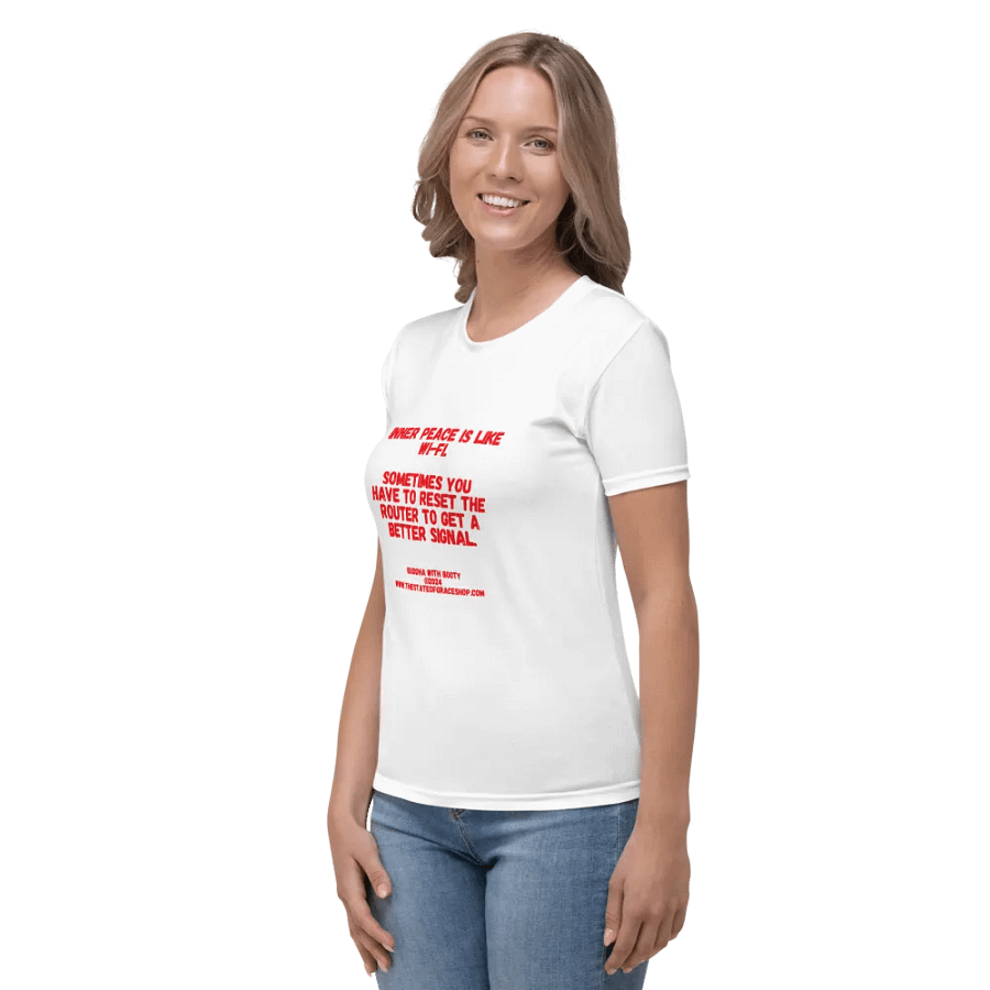 BUDDHA WITH BOOTY TEES 4 U FOR WOMEN - “Inner peace is like wi-fi. Sometimes you have to reset the router to get a better signal.” product image (3)