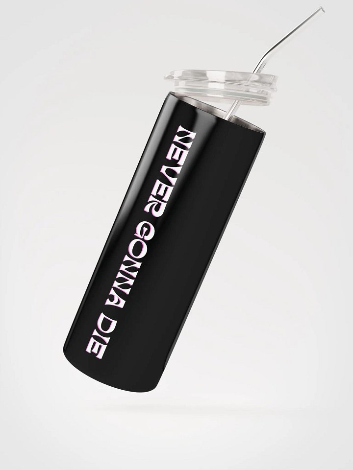 Never Gonna Die Tumbler product image (2)