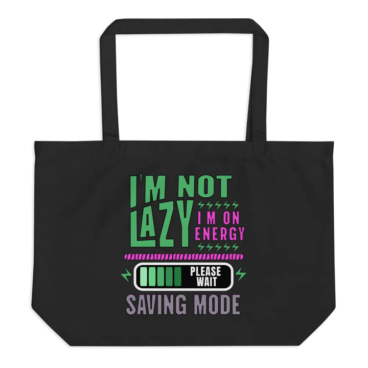 I'm Not Lazy I'm On Energy Saving Mode Tote Bag product image (1)