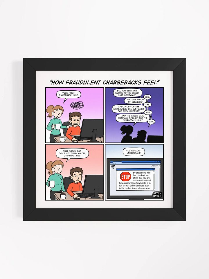 "How fraudulent chargebacks feel" framed poster (square) product image (5)