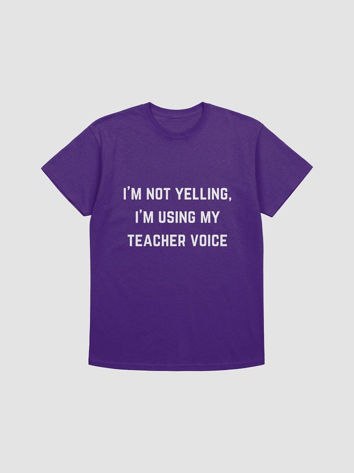 Teacher Quote Tshirt - I'm not yelling, I'm using my teacher voice product image (38)