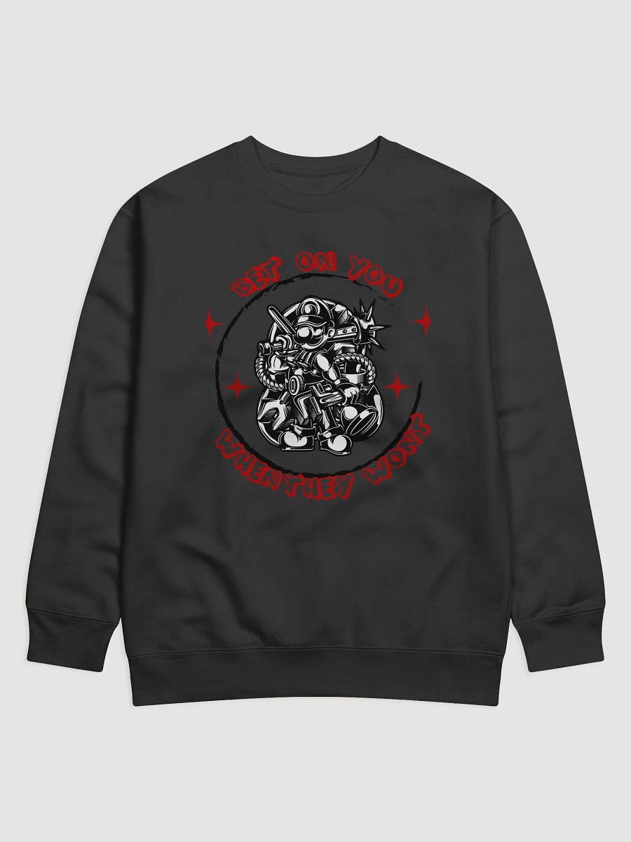Bet on You When they won't Sweat Shirt product image (1)