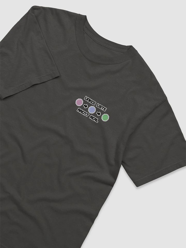 Linked Lists Aren't Real Tee product image (2)