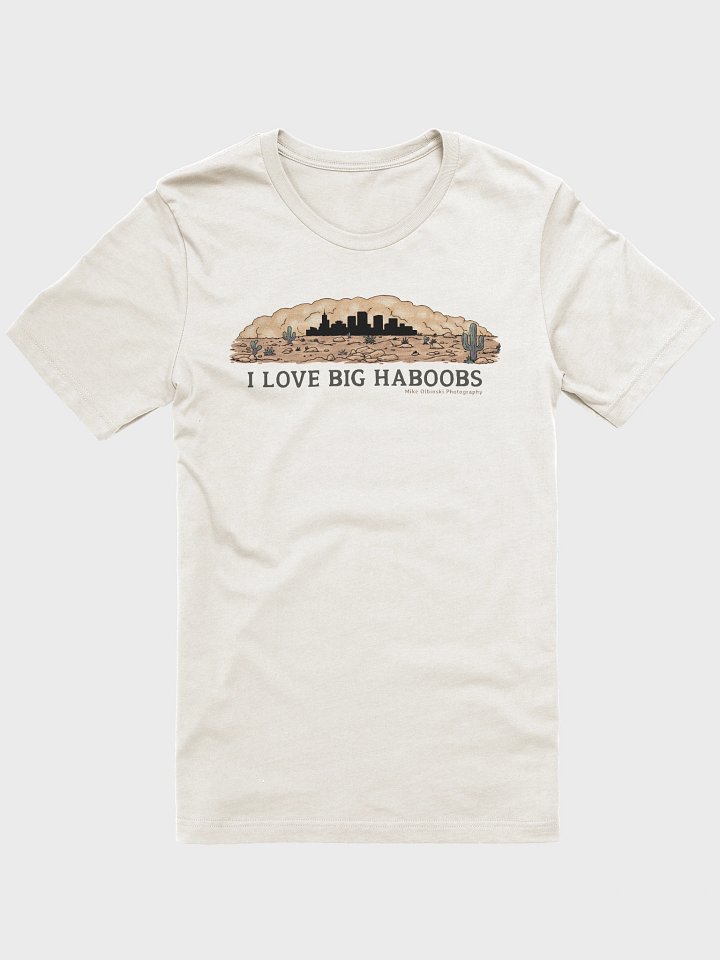 "I Love Big Haboobs" - T-Shirt Dark Text Mode product image (7)