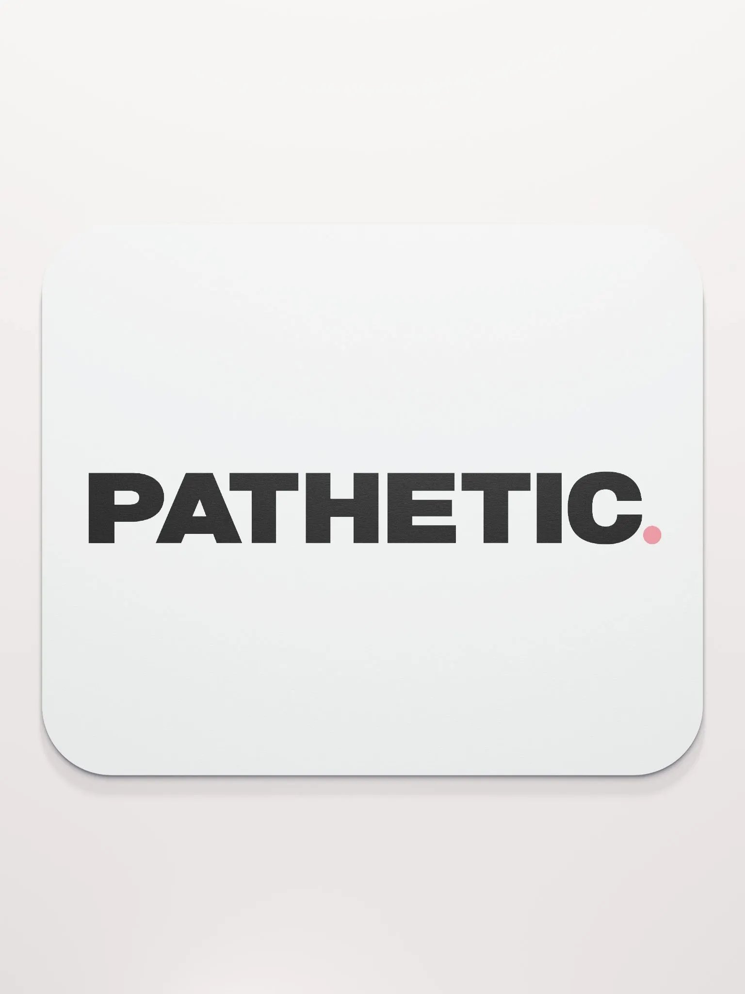 Pathetic Mouse Mat product image (3)