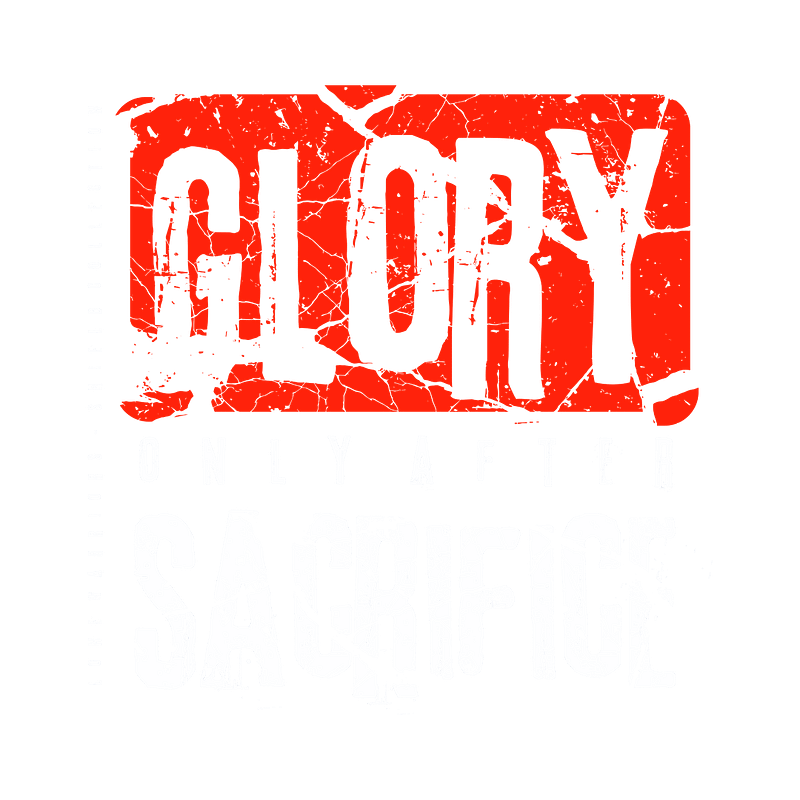 Glory After Sacrifice