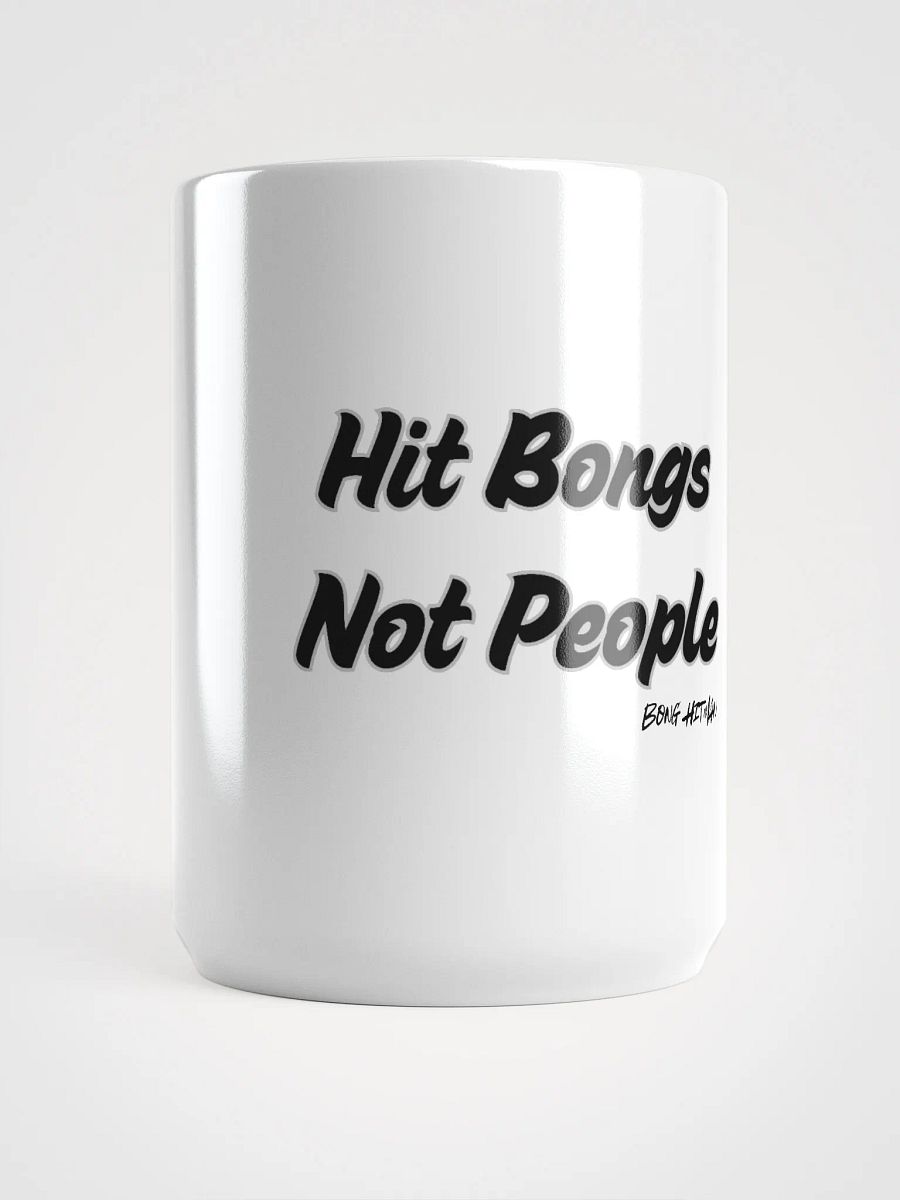 Hit Bongs Not People Mug product image (2)