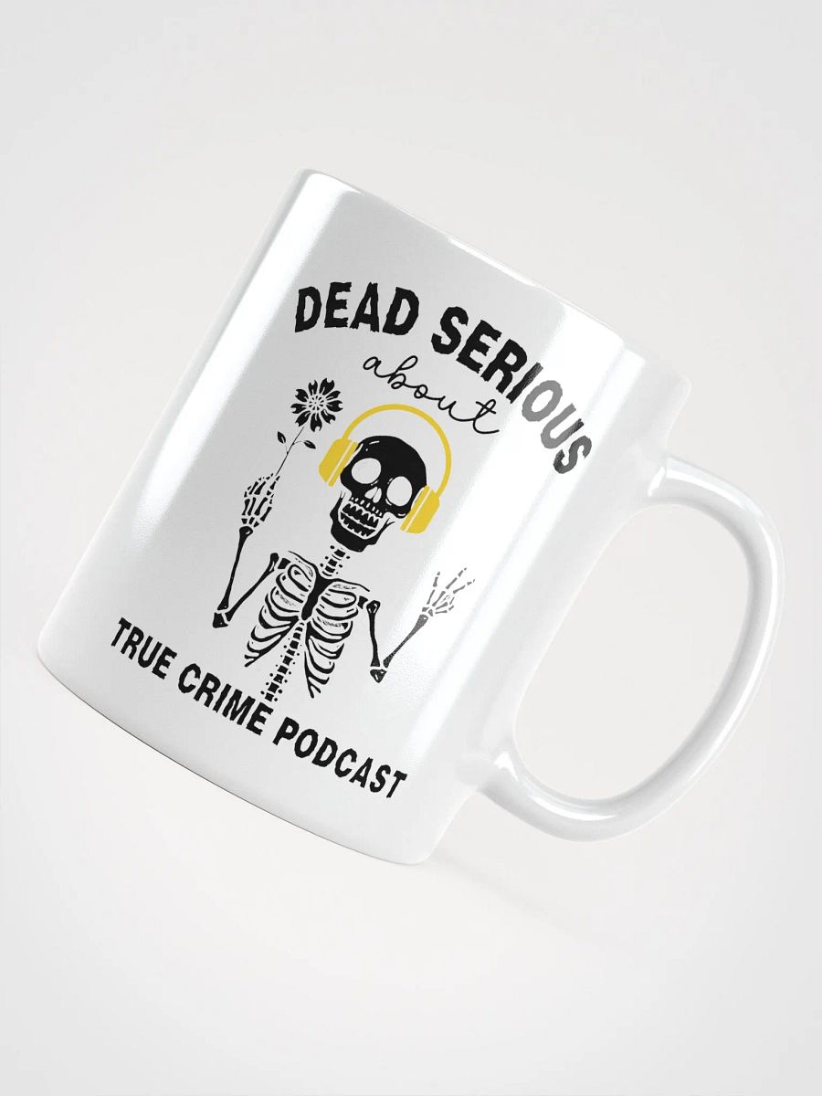 Dead Serious About True Crime Podcast Coffee Mug product image (5)