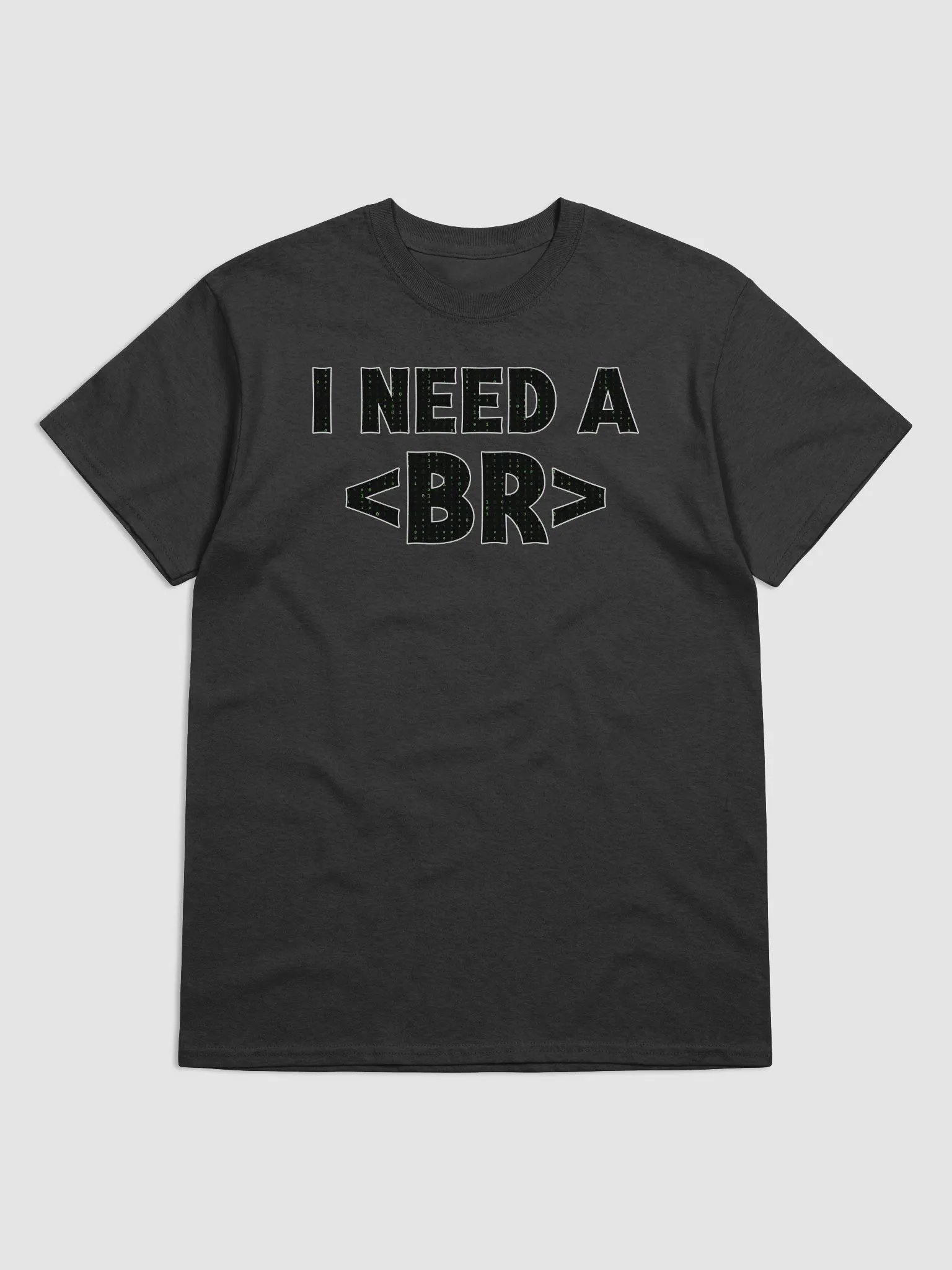 Matrix Vibe "I Need a Break" Funny Coder T-Shirt product image (2)