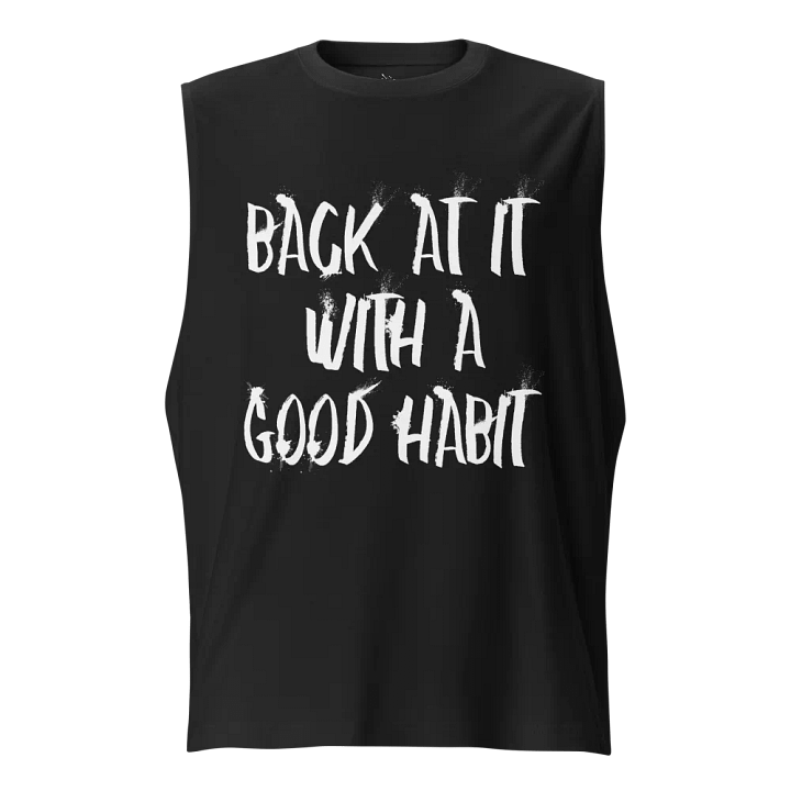 "Back At It With A Good Habit" Bella+Canvas Muscle Tank product image (1)