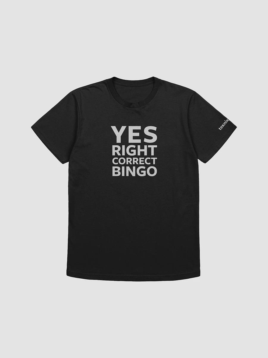 Yes Right Correct Bingo T-Shirt product image (2)