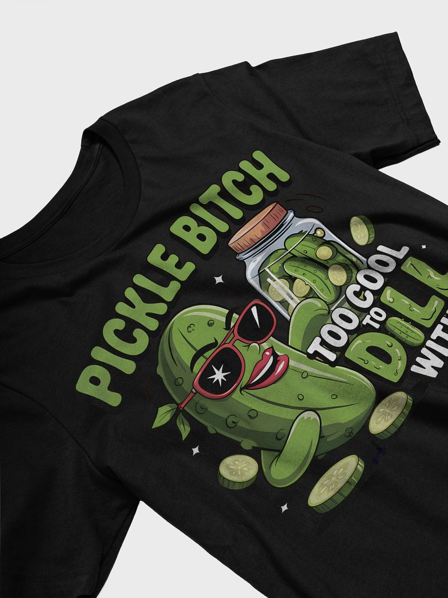 Cool Pickle Bitch T-Shirt product image (27)