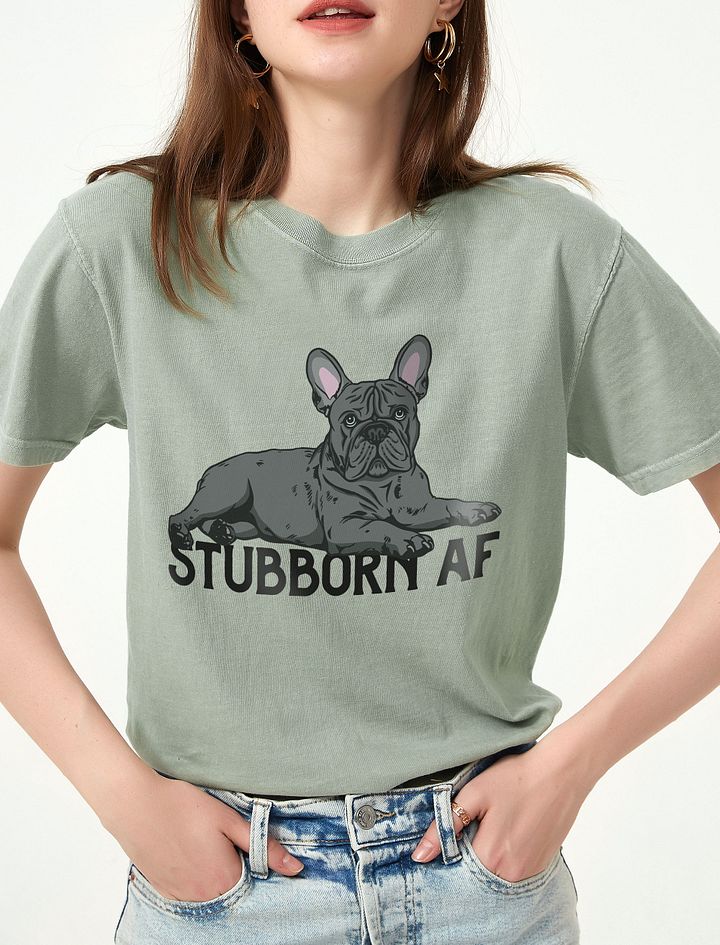 Stubborn AF T-Shirt of a French Bulldog (Blue) | Funny T-Shirt for Frenchie Owners product image (1)